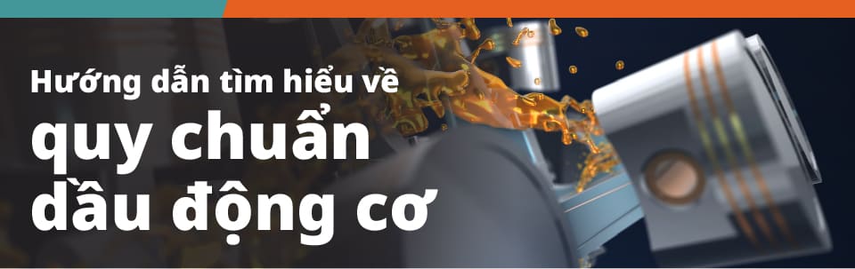 Kixx Oil | Hướng dẫn tìm hiểu về quy chuẩn dầu động cơ