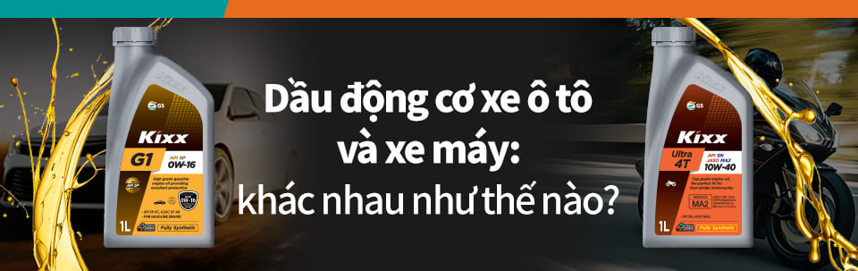 Dầu động cơ xe ô tô và xe máy khác nhau như thế nào?